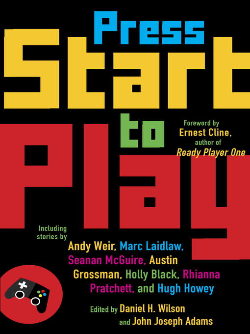 Title details for Press Start to Play by Daniel H. Wilson - Available